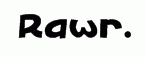 Rawr.