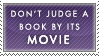 don't judge a book by its movie