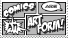 Comics are an art form!