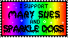 I support Mary Sues and Sparkle Dogs