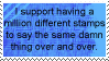 I support having a million different stamps to say the same damn thing over and over.