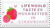 Life would taste so much better in strawberry