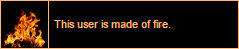 This user is made of fire.