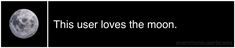 This user loves the moon.