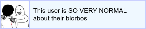 This user is SO VERY NORMAL about their blorbos