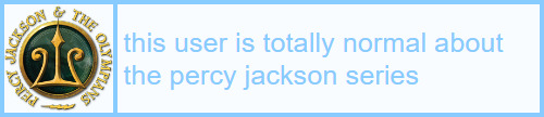 this user is totally normal about the percy jackson series