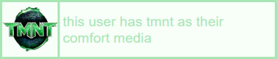 this user has tmnt as their comfort media