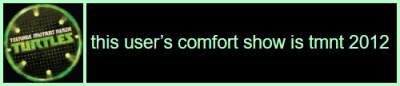 this user's comfort show is tmnt 2012