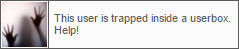 Thus user is trapped inside a userbox. Help!